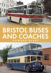 Bristol Buses and Coaches (ISBN: 9781445679679)
