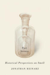 Past Scents: Historical Perspectives on Smell (2014)