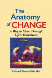Anatomy of Change - Richard Strozzi Heckler (ISBN: 9781556431470)
