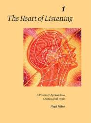 Heart of Listening, Volume 1 - Hugh Milne (ISBN: 9781556432798)