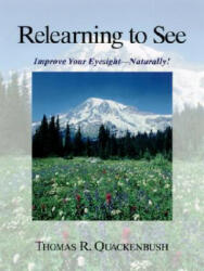 Relearning to See - Tom Quackenbush (ISBN: 9781556433412)