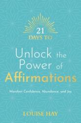 21 Days to Unlock the Power of Affirmations (ISBN: 9781788178884)