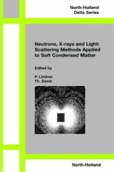 Neutroni, raze X și lumină. Metode de împrăștiere aplicate materiei condensate moi (ISBN: 9780444511225)