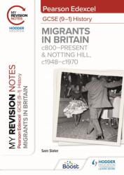 My Revision Notes: Pearson Edexcel GCSE (9-1) History: Migrants in Britain, c800-present and Notting Hill, c1948-c1970 (ISBN: 9781398368187)