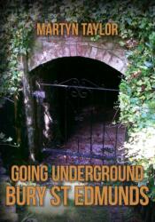 Going Underground: Bury St Edmunds (ISBN: 9781398105089)