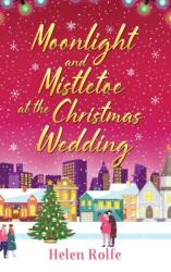 Moonlight and Mistletoe at the Christmas Wedding (ISBN: 9781804156551)