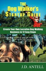 The Dog Walker's Startup Guide (ISBN: 9780967688015)