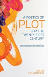 A Poetics of Plot for the Twenty-First Century (ISBN: 9780814214121)