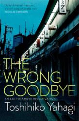 The Wrong Goodbye (ISBN: 9781529400984)