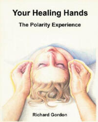Your Healing Hands - Gordon, Richard, QC (ISBN: 9781556435256)