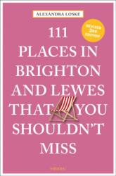 111 Places in Brighton & Lewes That You Shouldn't Miss (ISBN: 9783740817275)