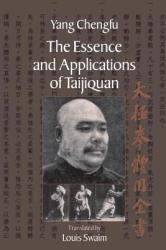 The Essence and Applications of Taijiquan (ISBN: 9781556435454)