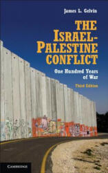 The Israel-Palestine Conflict: One Hundred Years of War - James L. Gelvin (2014)