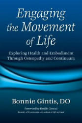 Engaging the Movement of Life - Bonnie Gintis (ISBN: 9781556436079)