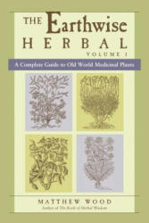 Earthwise Herbal - Matthew Wood (ISBN: 9781556436925)