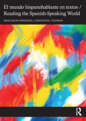 Lumea hispanofonă în texte / Citind lumea vorbitoare de spaniolă (ISBN: 9780367349448)
