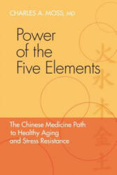 Power of the Five Elements - Charles Moss (ISBN: 9781556438745)