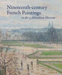 Nineteenth-century French Paintings in the Ashmolean Museum (ISBN: 9781916347427)