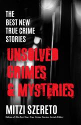 The Best New True Crime Stories: Unsolved Crimes & Mysteries (ISBN: 9781642509410)