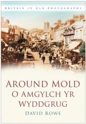 În jurul Mold - O Amgylch Yr Wyddgrug (ISBN: 9780750949477)
