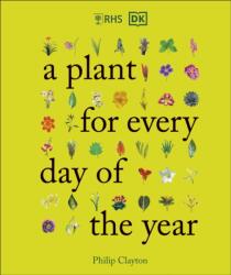 RHS A Plant for Every Day of the Year (ISBN: 9780241544365)