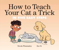 How to Teach Your Cat a Trick (ISBN: 9780735270619)