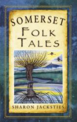 Somerset Folk Tales (ISBN: 9780752463339)