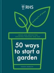 RHS: 50 de moduri de a începe o grădină (ISBN: 9781784728441)