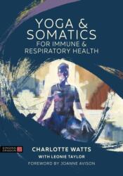 Yoga and Somatics for Immune and Respiratory Health (ISBN: 9781839970870)