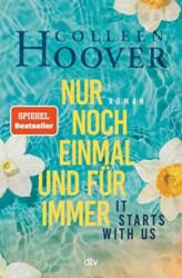 It starts with us - Nur noch einmal und für immer (ISBN: 9783423283113)