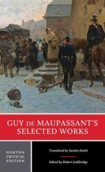 Guy de Maupassant's Selected Works (ISBN: 9780393923278)