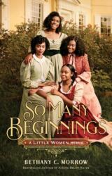 So Many Beginnings: A Little Women Remix (ISBN: 9781250853516)