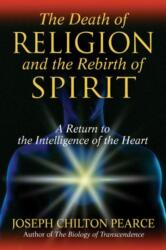 Moartea religiei și renașterea spiritului (ISBN: 9781594771712)