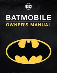 Batmobile Owner's Manual (ISBN: 9781803360591)