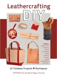 Leathercrafting DIY: 32 Timeless Projects Plus Techniques (ISBN: 9780764364198)