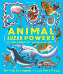Animal Super Powers: The Most Amazing Ways Animals Have Evolved (ISBN: 9781529500431)