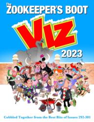 The Viz Annual 2023: Zookeeper's Boot: Cobbled Together from the Best Bits of Issues 292-301 (ISBN: 9781916421929)