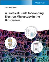 A Practical Guide to Scanning Electron Microscopy in the Biosciences (ISBN: 9783527350490)