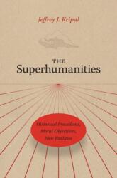 The Superhumanities (ISBN: 9780226820248)