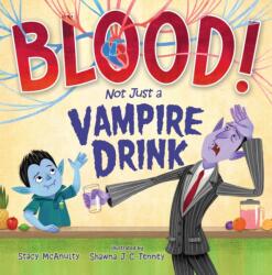 Blood! Not Just a Vampire Drink (ISBN: 9781250304056)