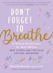 Don't Forget to Breathe (ISBN: 9781615199075)
