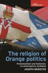 Religia politicii portocalii (ISBN: 9781526113771)