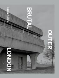 Brutal Outer London (ISBN: 9781914613166)