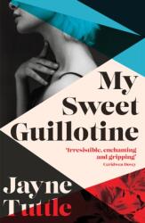 My Sweet Guillotine (ISBN: 9781743797853)