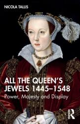All the Queen's Jewels, 1445-1548 (ISBN: 9781032065021)