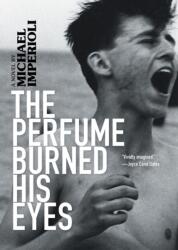The Perfume Burned His Eyes (ISBN: 9781636140698)