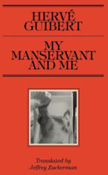 My Manservant and Me - Herve Guibert (ISBN: 9781643621524)