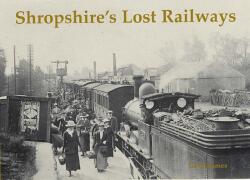 Shropshire's Lost Railways (ISBN: 9781840333848)
