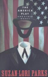 The America Play and Other Works (ISBN: 9781559360920)