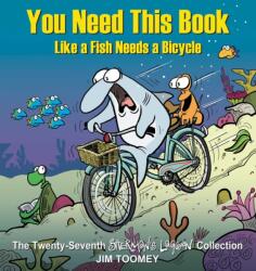 You Need This Book Like a Fish Needs a Bicycle (ISBN: 9781524875619)